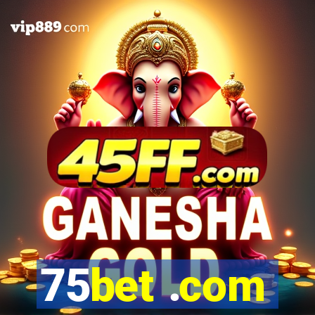 75bet .com